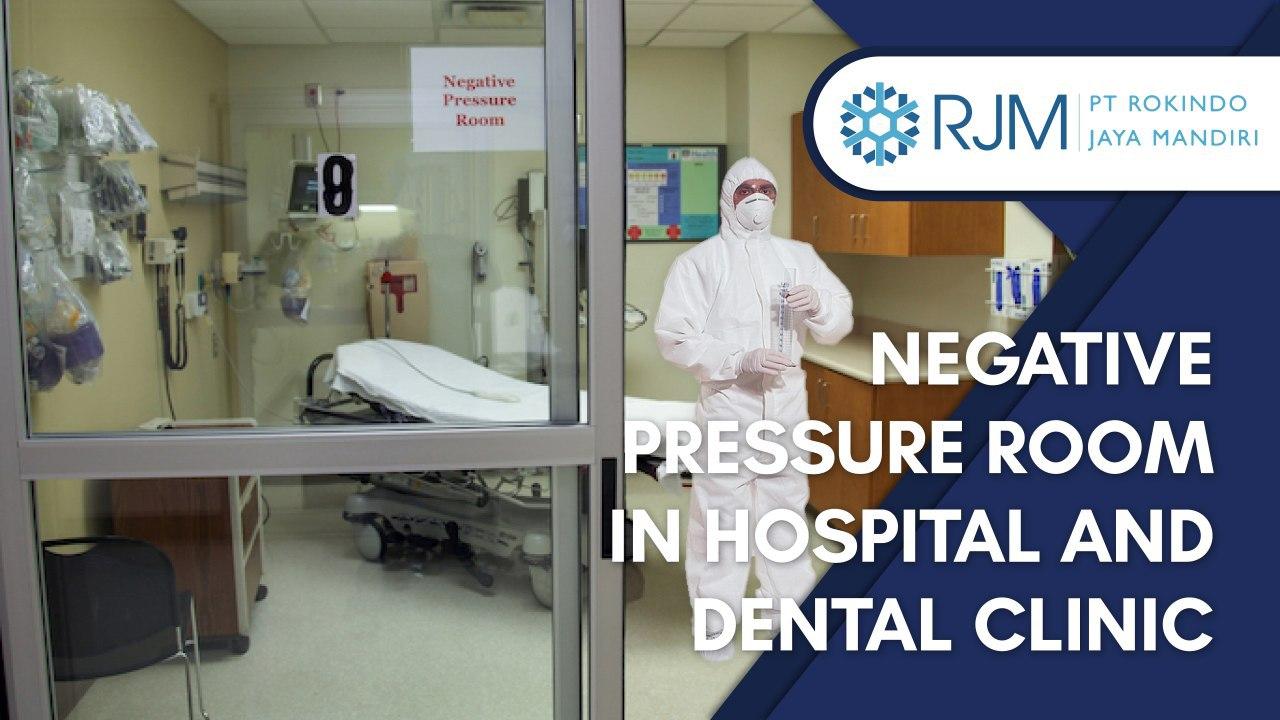 Negative Pressure Room in Hospitals and Dental Clinic